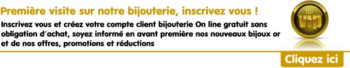 Cr�er un compte Bijouterie Online, la bijouterie or