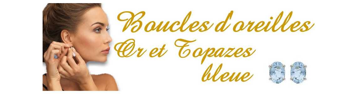 Boucles d'oreilles en or et topazes bleue