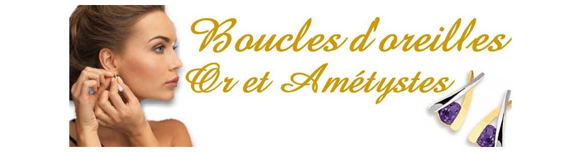 Boucles d'oreilles en or et améthystes