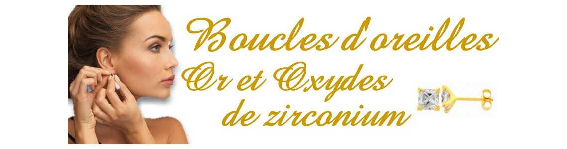 Boucles d'oreilles en or et oxydes de zirconium